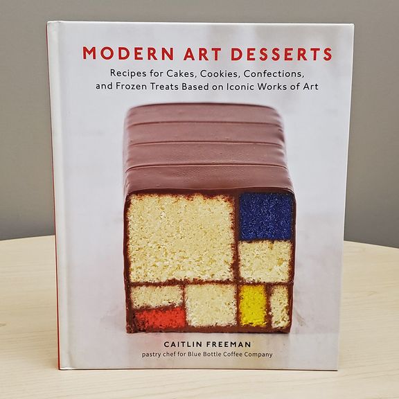 Modern Art Desserts: Recipes for Cakes, Cookies, Confections, and Frozen Treats Based on Iconic Works of Art