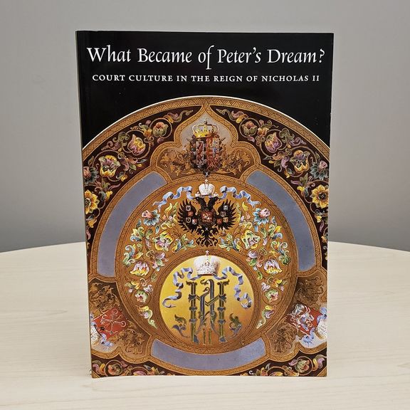 What Became of Peter’s Dream? Court Culture in the Reign of Nicholas II